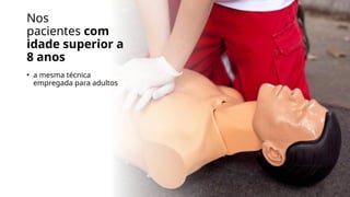 Nos
pacientes com
idade superior a
8 anos
• a mesma técnica
empregada para adultos
 
