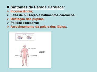 Falta de Movimentos que caracterizam a respiração;
