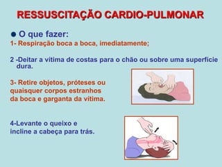 Falta de pulsação e batimentos cardíacos;