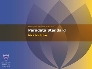 Education Services Australia

Paradata Standard
Nick Nicholas
 