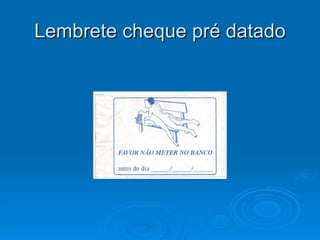 Lembrete cheque pré datado 