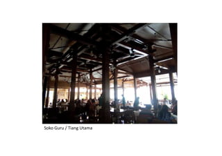 Soko Guru / Tiang Utama
 