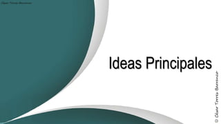 Ideas Principales
 