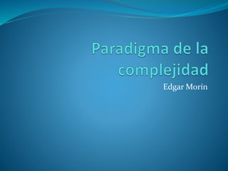Edgar Morín
 