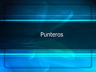 Punteros
 