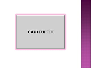 CAPITULO I
 