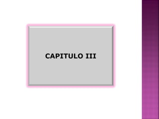 CAPITULO III
 