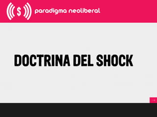 DOCTRINA DEL SHOCK
 
