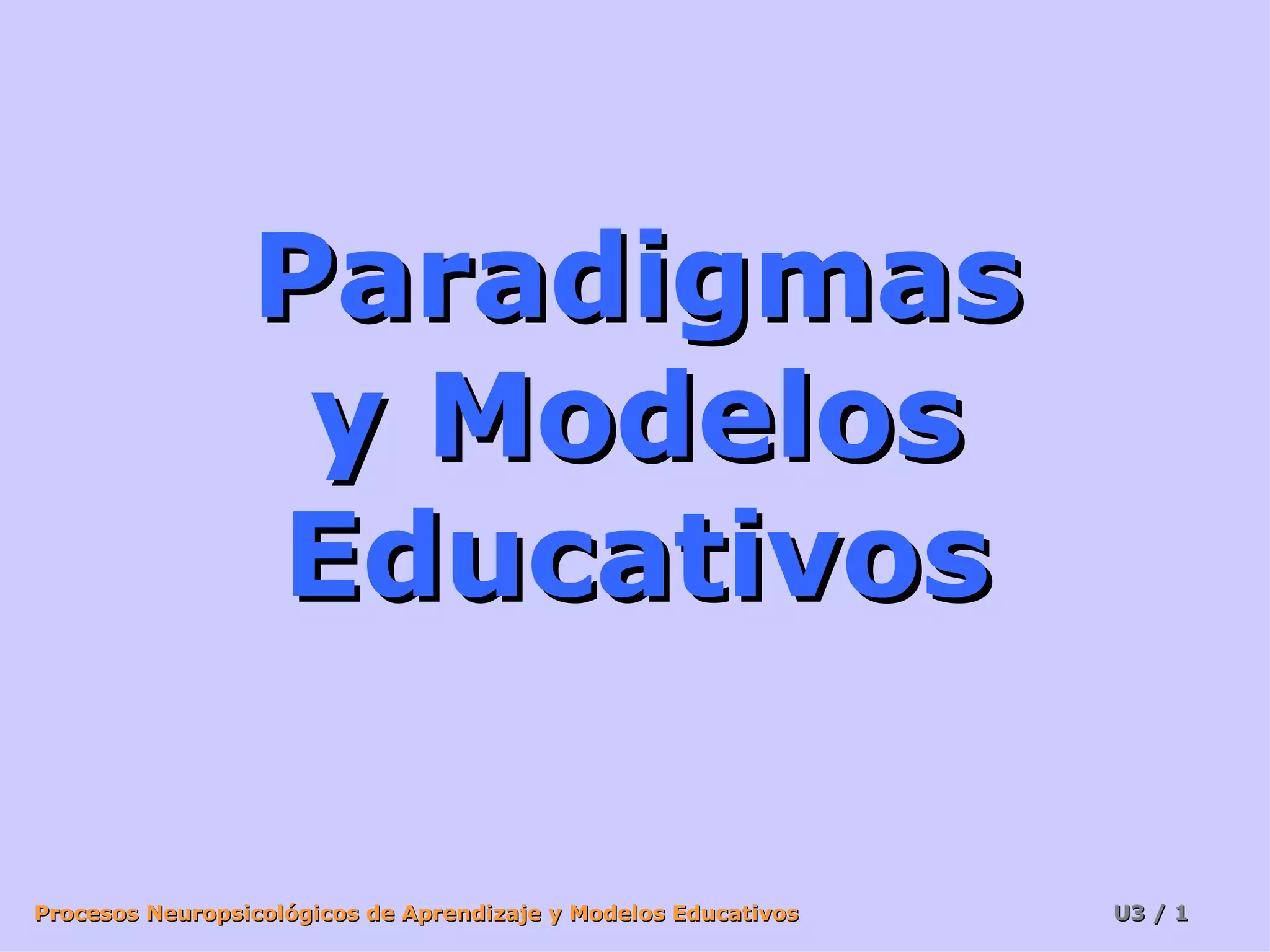 Paradigmas y Modelos Educativos 