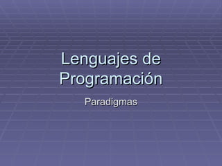 Lenguajes de Programación Paradigmas 