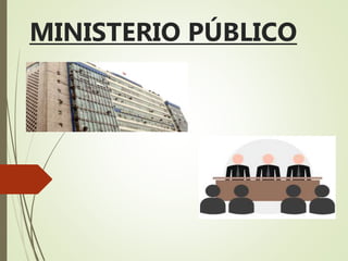 MINISTERIO PÚBLICO
 