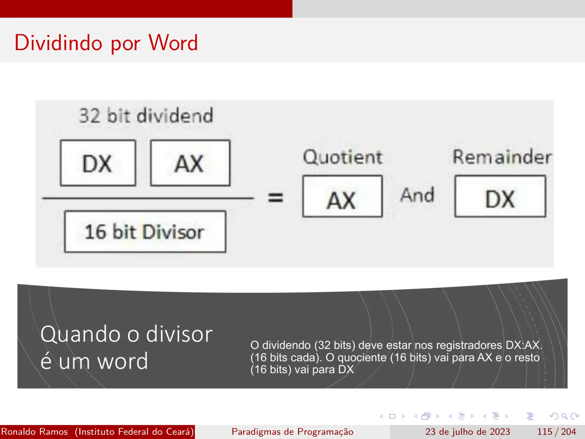 Dividindo por Word
Ronaldo Ramos (Instituto Federal do Ceará) Paradigmas de Programação 23 de julho de 2023 115 / 204
 