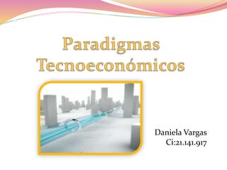 Daniela Vargas 
Ci:21.141.917 
 