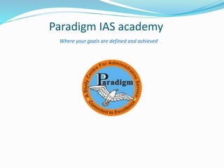 Paradigm IAS academy
Where your goals are defined and achieved
 