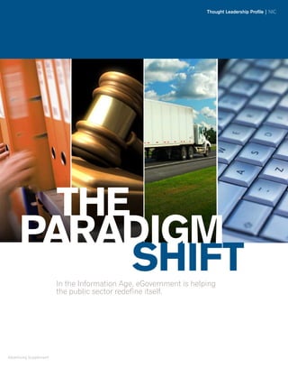 Thought Leadership Profile | NIC




        THe
      ParadIgm
            SHIFT        In the Information Age, eGovernment is helping
                         the public sector redefine itself.




Advertising Supplement
 