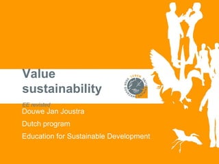 Value  sustainability EE revisted Douwe Jan Joustra Dutch program Education for Sustainable Development 
