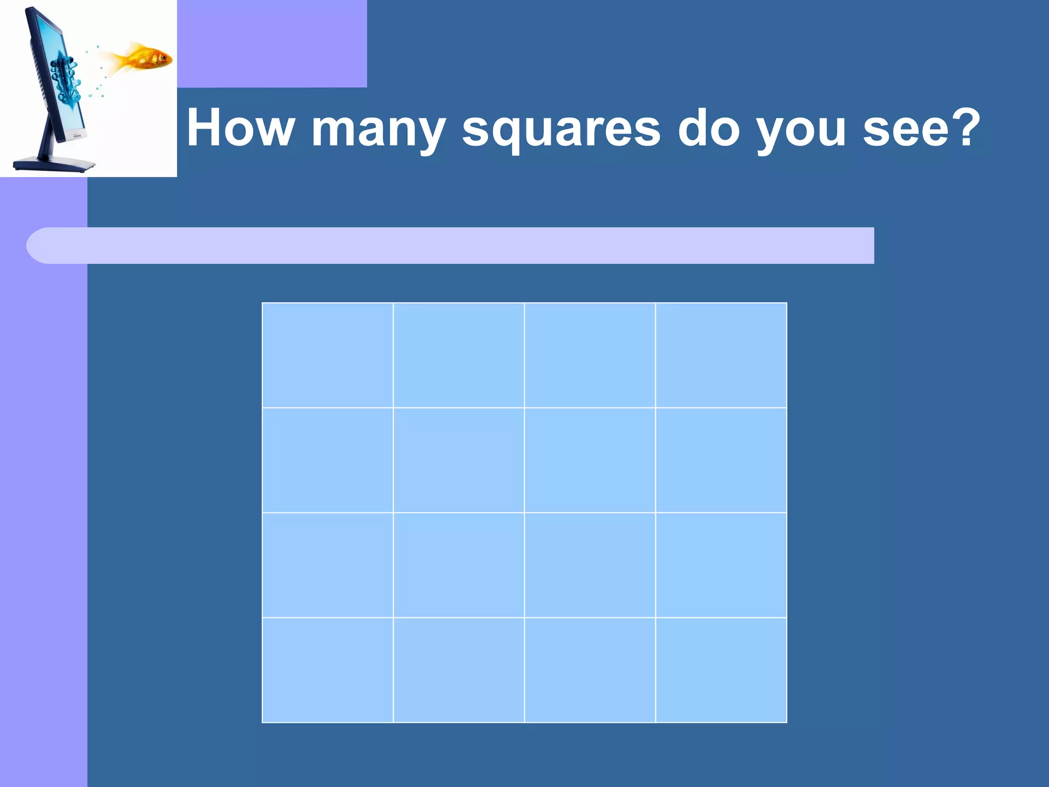 How many squares do you see?