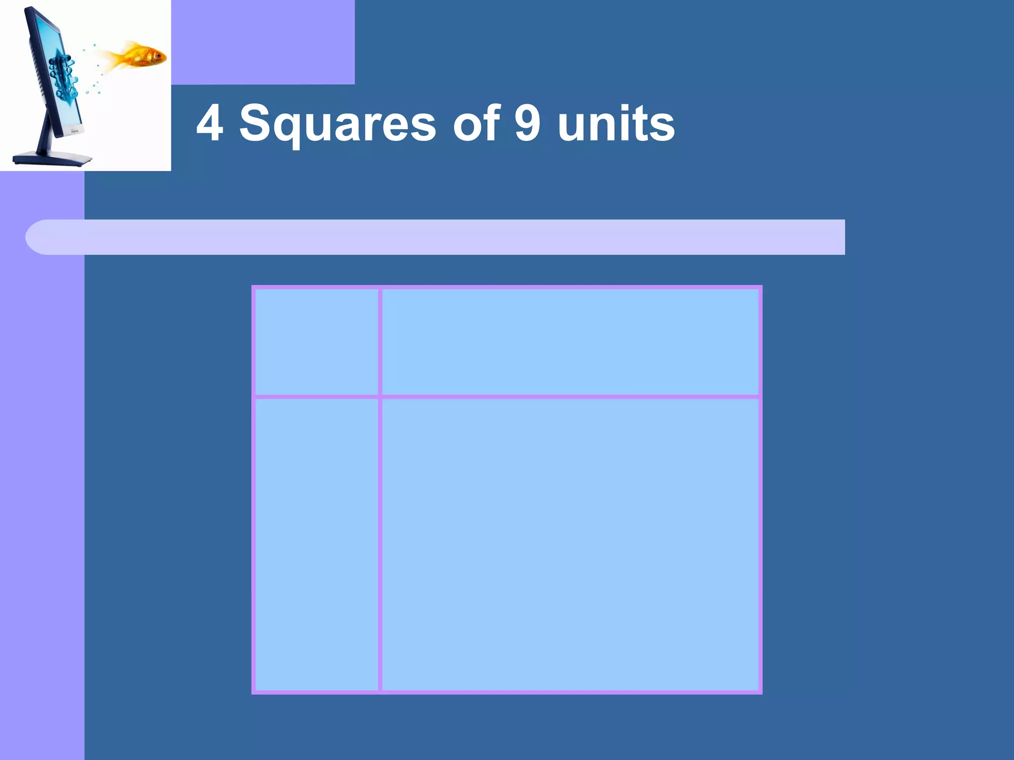 4 Squares of 9 units