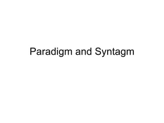 Paradigm and Syntagm 