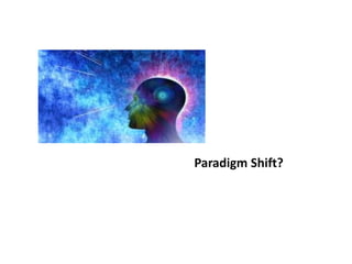 Paradigm Shift? 