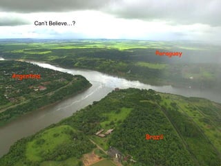 Argentina Brazil Paraguay Can’t Believe…?