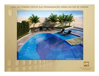 COM UM CENÁRIO DESTES SUA PROGRAMAÇÃO DIÁRIA VAI SER DE CINEMA




                                            Perspectivaartísticadapiscina
 