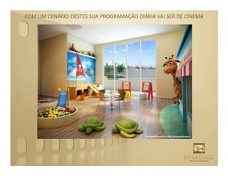 COM UM CENÁRIO DESTES SUA PROGRAMAÇÃO DIÁRIA VAI SER DE CINEMA




                                         Perspectivaartísticada brinquedoteca
 