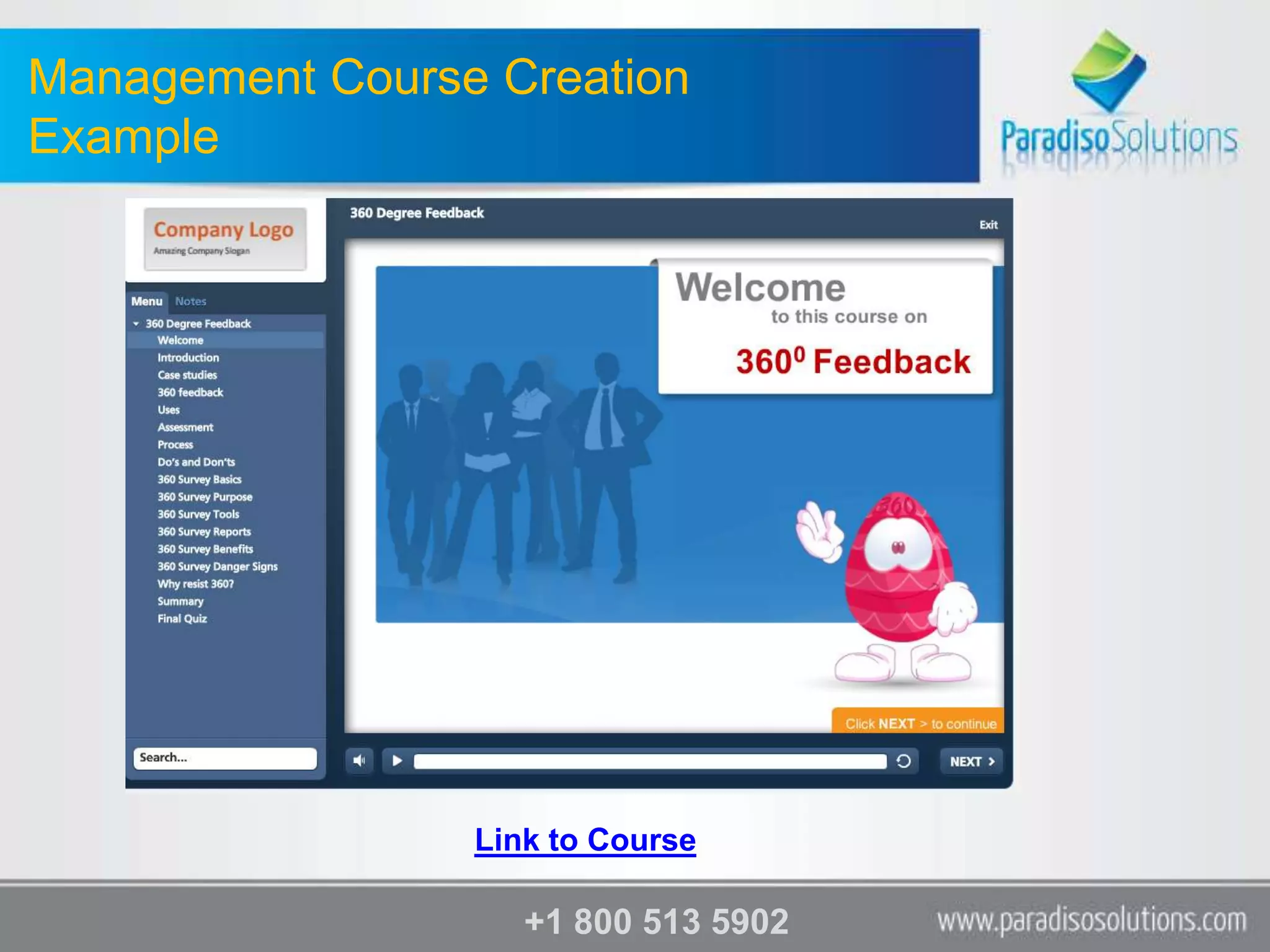 Management Course Creation
Example




                 Link to Course

                    +1 800 513 5902
 