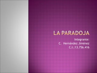 Integrante: C.  Hernández Jiménez C.I.:13.756.416 