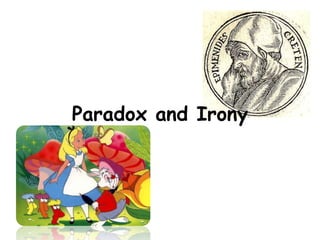 Paradox and Irony,[object Object]