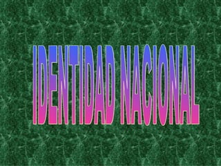 IDENTIDAD NACIONAL 