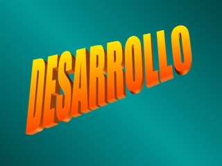 DESARROLLO  