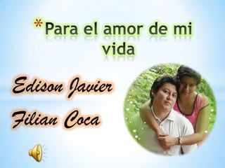 *

Edison Javier
Filian Coca
 