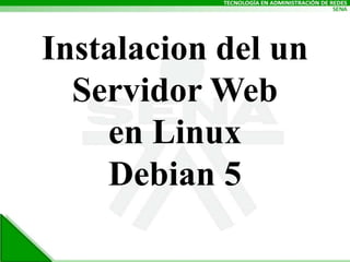 Instalaciondel unServidor Weben Linux Debian 5 