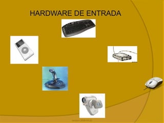 revision 2008-04-22HARDWARE DE ENTRADA