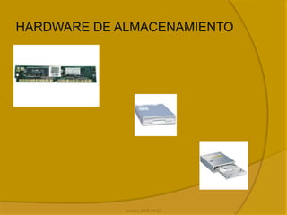 HARDWARE DE ALMACENAMIENTO revision 2008-04-22