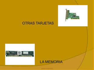 revision 2008-04-22Otras tarjetas La memoria 