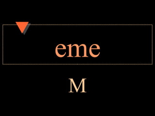eme
M
 