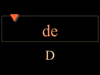 de
D
 