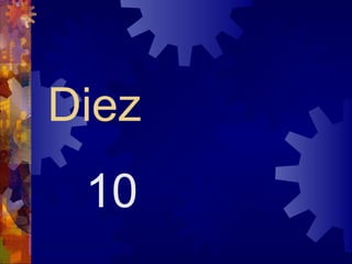 Diez
 10
 