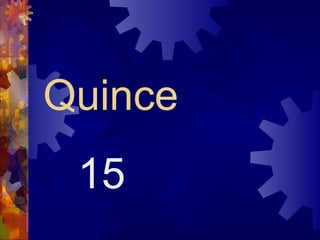 Quince
 15
 
