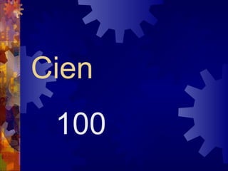Cien
 100
 