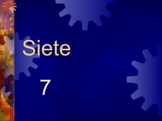 Siete
 7
 
