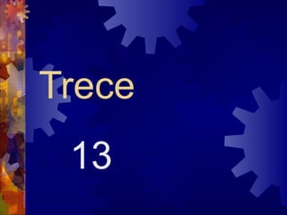 Trece
 13
 