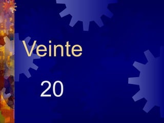Veinte
 20
 