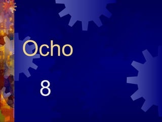 Ocho
 8
 