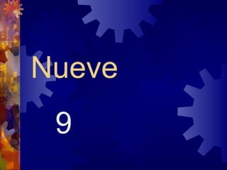 Nueve
 9
 