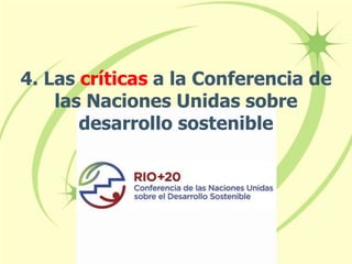 4. Las críticas a la Conferencia de
las Naciones Unidas sobre
desarrollo sostenible
 