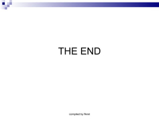THE END




 compiled by fikret
 