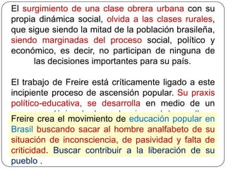 VIGENCIA DE SU PENSAMIENTOPaulo ReglusNeves Freire, hijo de una familia de clase media de Recife, Brasil, nació el 19 de septiembre de 1921. 
